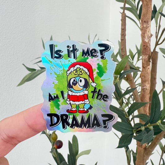 Am I the Drama Holographic Sticker